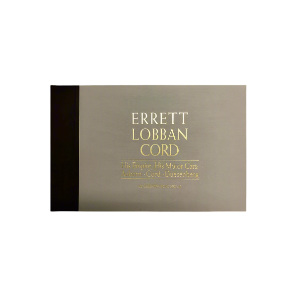 E.L. Cord: His Empire, His Motor Cars