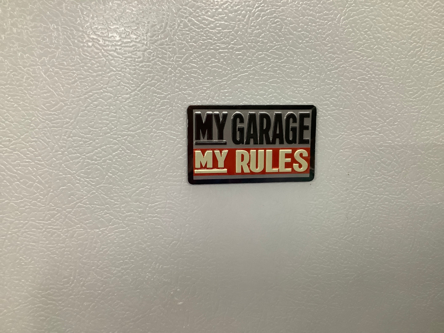 My garage my rules magnet