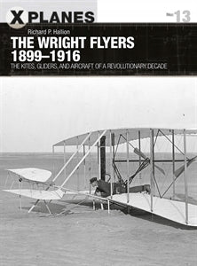 Wright Flyers, 1899-1916 The Kites, Gliders, & Aircraft That Launched the Air Age?